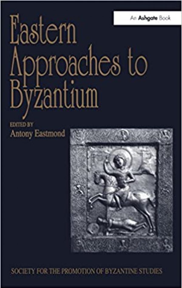 Eastern Approaches to Byzantium