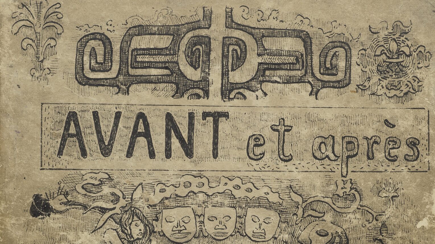 A worn-looking front cover of a manuscript book. The words 'AVANT et après' are seen at the top, and '1903' at the bottom, with 'P Gauguin' in the centre. The text is surrounded by drawings and illustrations, including three masks and details of columns and crests, dotted around the page.