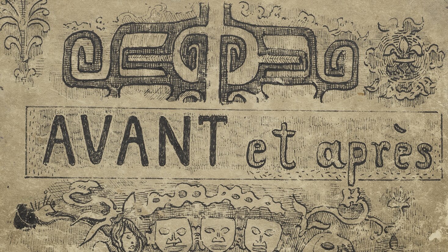 A worn-looking front cover of a manuscript book. The words 'AVANT et après' are seen at the top, and '1903' at the bottom, with 'P Gauguin' in the centre. The text is surrounded by drawings and illustrations, including three masks and details of columns and crests, dotted around the page.