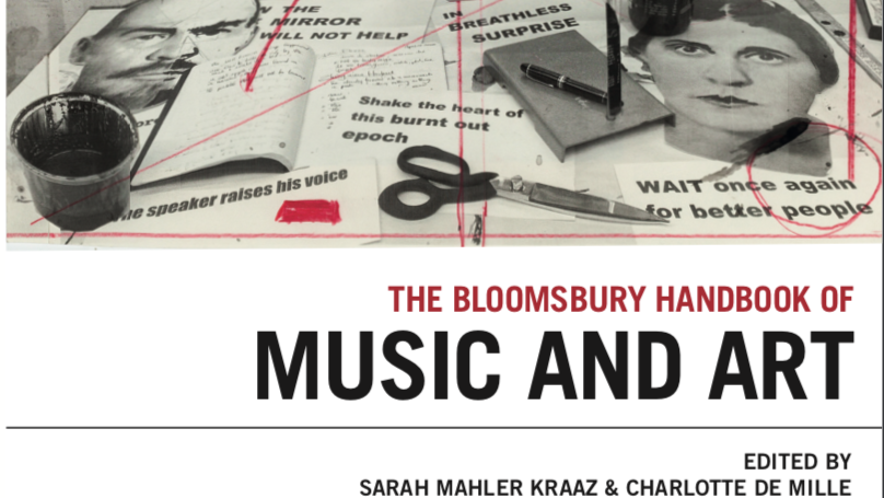Cover of 'The Bloomsbury Handbook of Music And Art', edited by Sarah Mahler Kraaz and Charlotte de Mille. The background image is a photograph of many objects, including photos stuck to a wall, small tin foghorns, scissors, cut out quotes, and cut out portraits, in black and white - scribbled over with circles and arrows in red pencil.